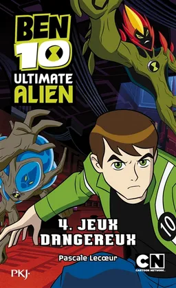 Ben 10 Ultimate Alien. Vol. 4. Jeux dangereux | Pascale Lecoeur, Eugène Son