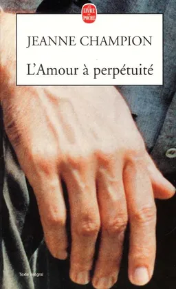 L'amour à perpétuité | Jeanne Champion