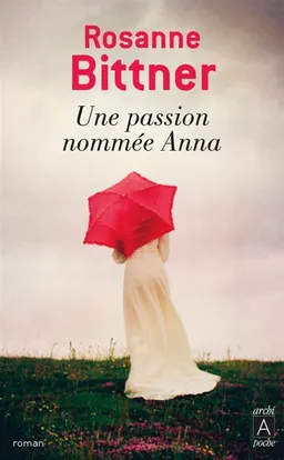 Une passion nommée Anna | Rosanne Bittner