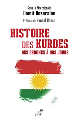 Histoire des Kurdes : des origines à nos jours | Hamit Bozarslan, Kendal Nezan