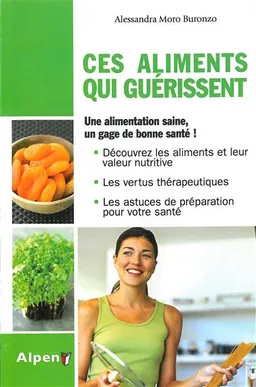 Ces aliments qui guérissent | Alessandra Moro-Buronzo