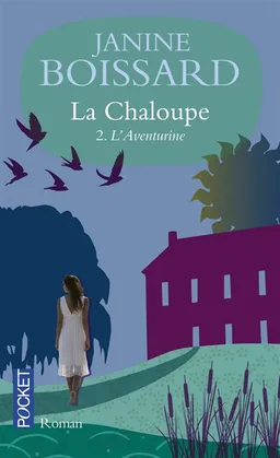 La Chaloupe. Vol. 2. L'aventurine | Janine Boissard