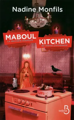 Maboul kitchen : la dernière aventure de mémé Cornemuse | Nadine Monfils
