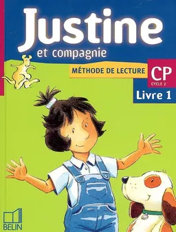 Justine et compagnie CP, livre 1 : méthode de lecture | Isabelle Courties, Youenn Goasdoué, Laurent Sabathié, Roberta Angeletti, Valérie Pettinari, Olivier Vaillon