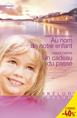 Au nom de notre enfant. Un cadeau du passé | Janice Macdonald, Janice Carter
