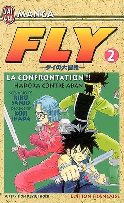 Fly. Vol. 2. La confrontation !! : Hadora contre Aban | Riku Sanjo, Koji Inada