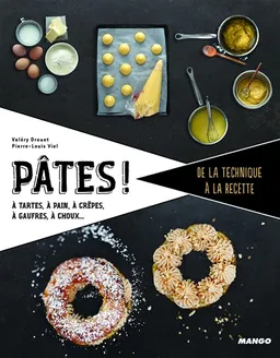 Pâtes ! : à tartes, à pain, à crêpes, à gaufres, à choux... | Valéry Drouet, Pierre-Louis Viel
