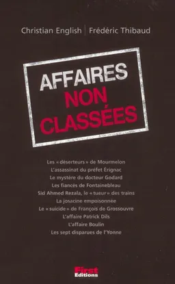 Affaires non classées. Vol. 1 | Christian English, Frédéric Thibault
