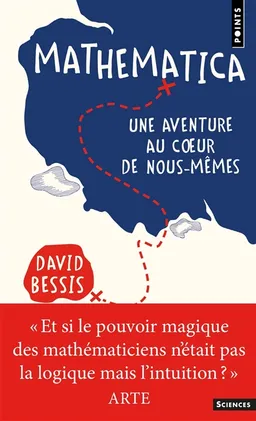 Mathematica : une aventure au coeur de nous-mêmes | David Bessis