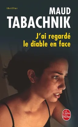 J'ai regardé le diable en face | Maud Tabachnik