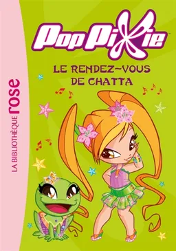 Poppixie. Vol. 7. Le rendez-vous de Chatta | 