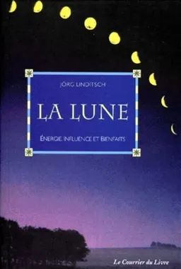 La lune : énergie, influence et bienfaits | Jörg Linditsch