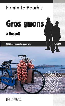 Le Duigou et Bozzi. Vol. 17. Gros gnons à Roscoff | Firmin Le Bourhis