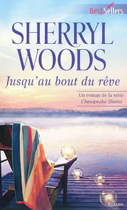Chesapeake shores. Jusqu'au bout du rêve | Sherryl Woods