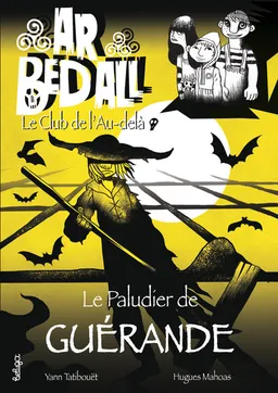 Ar bed all, le club de l'au-delà. Vol. 9. Le paludier de Guérande | Yann Tatibouët, Hugues Mahoas