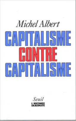 Capitalisme contre capitalisme | Michel Albert