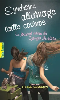 Le journal intime de Georgia Nicolson. Vol. 5. Syndrome allumage taille cosmos | Louise Rennison
