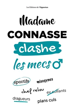 Madame Connasse clashe les mecs | 