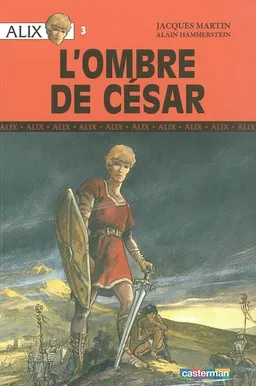 Alix. Vol. 3. L'ombre de César | Jacques Martin, Alain Hammerstein, Jean-François Charles