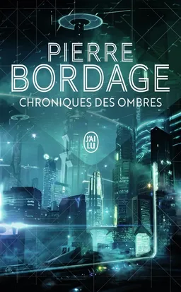 Chroniques des ombres | Pierre Bordage