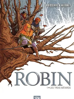 Robin. Vol. 1. Les trois bâtards | Pierre Boisserie, Héloret
