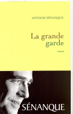 La grande garde | Antoine Sénanque