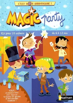 Magic party : kit pour 10 enfants de 6 à 12 ans | Madeleine Deny, Guillaume Decaux