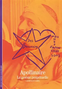 Apollinaire : la poésie perpétuelle | Laurence Campa