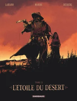 L'étoile du désert. Vol. 3 | Stephen Desberg, Hugues Labiano, Julien Maffre, Marini, Marini