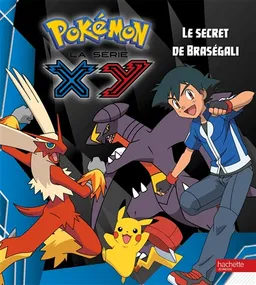 Pokémon : la série XY. Vol. 14. Le secret de Braségali | Natacha Godeau