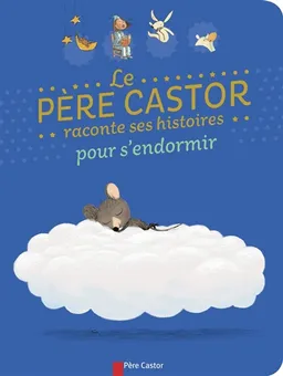 Le Père Castor raconte ses histoires pour s'endormir | 