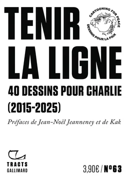 Tenir la ligne : 40 dessins pour Charlie (2015-2025) | Jean-Noël Jeanneney, Kak