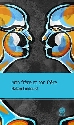 Mon frère et son frère | Håkan Lindquist