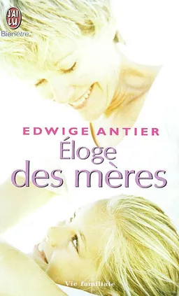 Eloge des mères | Edwige Antier