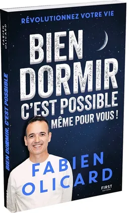 Bien dormir, c'est possible, même pour vous ! : révolutionnez votre vie | Fabien Olicard