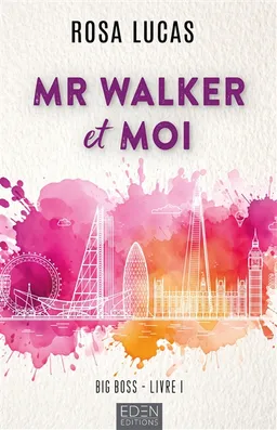 Big boss. Vol. 1. Mr Walker et moi | Rosa Lucas