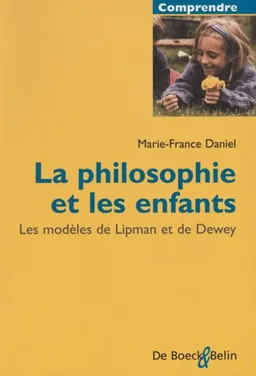 La philosophie et les enfants : les modèles de Lipman et de Dewey | Marie-France Daniel