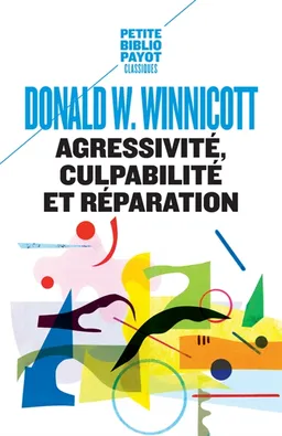 Agressivité, culpabilité et réparation | Donald Woods Winnicott