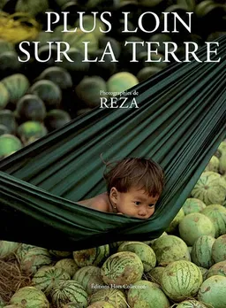 Plus loin sur la terre | Reza, Rachel Deghati, Rodolphe Baudeau, Alain Mingam