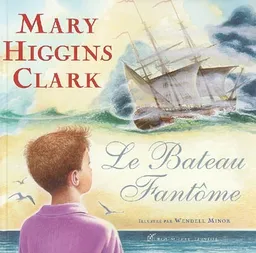 Le bateau fantôme | Mary Higgins Clark, Wendell Minor