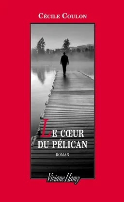 Le coeur du pélican | Cécile Coulon