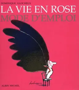 La vie en rose, mode d'emploi | Dominique Glocheux