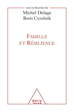Famille et résilience | Boris Cyrulnik, Michel Delage