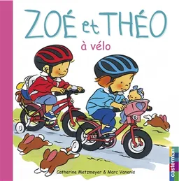 Zoé et Théo. Vol. 22. Zoé et Théo à vélo | Catherine Metzmeyer, Marc Vanenis