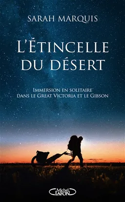 L'étincelle du désert : immersion en solitaire dans le Great Victoria et le Gibson | Sarah Marquis