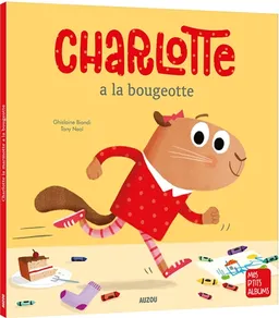 Charlotte a la bougeotte | Ghislaine Biondi, Tony Neal