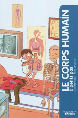 Le corps humain à petits pas | Serge Montagnat, Pierre Beaucousin