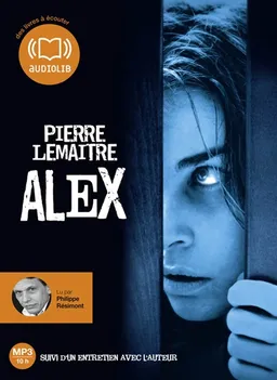 Alex : suivi d'un entretien avec l'auteur | Pierre Lemaitre, Philippe Résimont