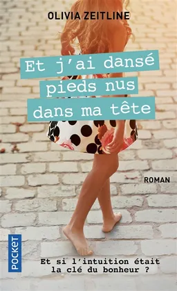 Et j'ai dansé pieds nus dans ma tête | Olivia Zeitline