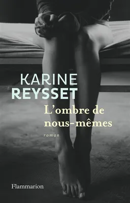 L'ombre de nous-mêmes | Karine Reysset
